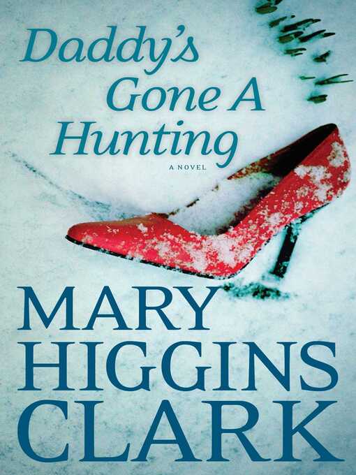 Title details for Daddy's Gone A-Hunting by Mary Higgins Clark - Available